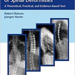 Modern Management of Spinal Deformities: A Theoretical, Practical, and Evidence-based Text