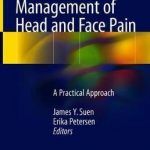 Diagnosis and Management of Head and Face Pain : A Practical Approach