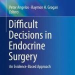 Difficult Decisions in Endocrine Surgery : An Evidence-Based Approach