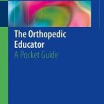 The Orthopedic Educator : A Pocket Guide