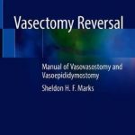 Vasectomy Reversal : Manual of Vasovasostomy and Vasoepididymostomy