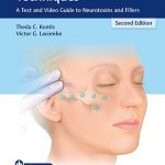 Cosmetic Injection Techniques : A Text and Video Guide to Neurotoxins and Fillers