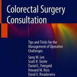 Colorectal Surgery Consultation : Tips and Tricks for the Management of Operative Challenges