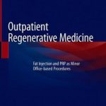 Outpatient Regenerative Medicine : Fat Injection and PRP as Minor Office-based Procedures