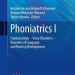 Phoniatrics I : Fundamentals – Voice Disorders – Disorders of  Language and Hearing Development