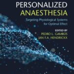 Personalized Anaesthesia : Targeting Physiological Systems for Optimal Effect