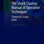 The Shock Trauma Manual of Operative Techniques