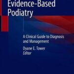 Evidence-Based Podiatry : A Clinical Guide to Diagnosis and Management