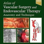 Atlas of Vascular Surgery and Endovascular Therapy: Anatomy and Technique 2nd Edition