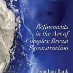 Refinements in the Art of Complex Breast Reconstruction – E-Book