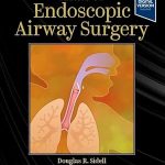 Atlas of Endoscopic Airway Surgery 1st Edition